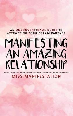 Book cover for Manifesting An Amazing Relationship