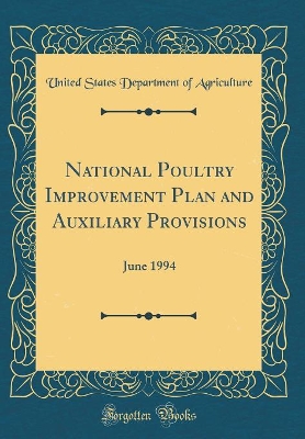 Book cover for National Poultry Improvement Plan and Auxiliary Provisions: June 1994 (Classic Reprint)