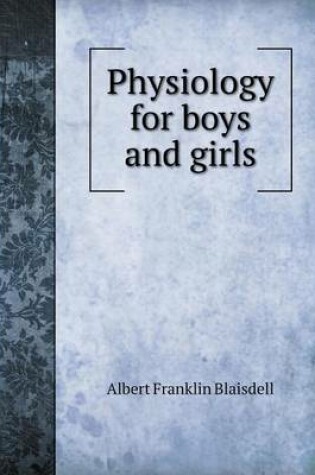 Cover of Physiology for Boys and Girls