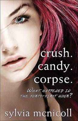 Book cover for Crush. Candy. Corpse.