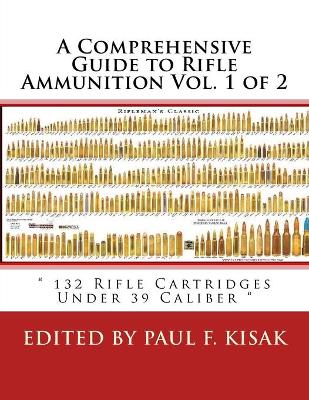 Book cover for A Comprehensive Guide to Rifle Ammunition Vol. 1 of 2