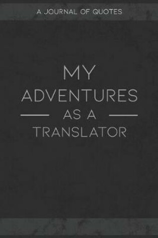 Cover of My Adventures As A Translator