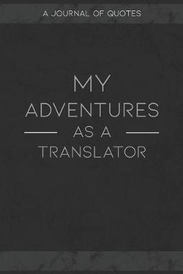 Book cover for My Adventures As A Translator