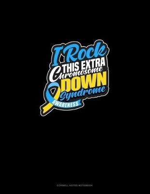 Cover of I Rock This Extra Chromosome! Down Syndrome Awareness