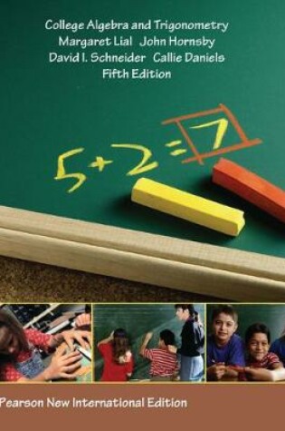Cover of College Algebra and Trigonometry Pearson New International Edition, plus MyMathLab without eText