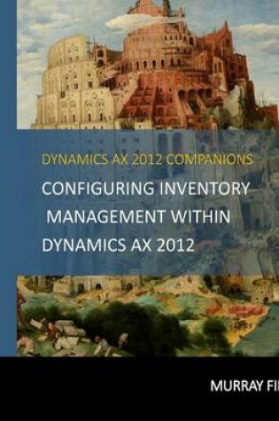 Cover of Configuring Inventory Management Within DynamicsAX 2012