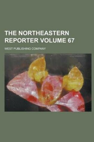 Cover of The Northeastern Reporter Volume 67