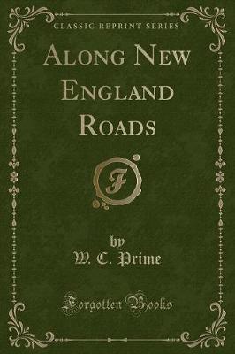 Book cover for Along New England Roads (Classic Reprint)