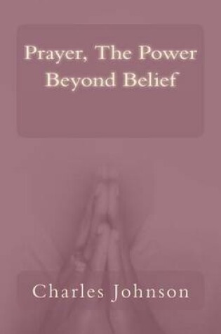 Cover of Prayer, The Power Beyond Belief