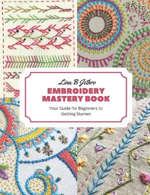 Cover of Embroidery Mastery Book