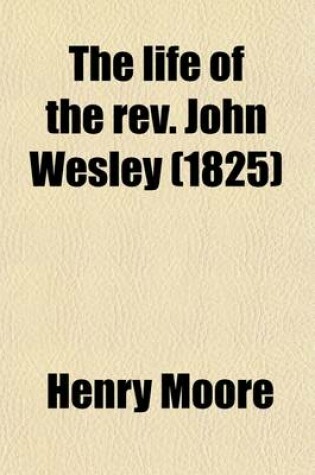 Cover of The Life of the REV. John Wesley