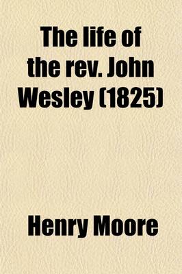 Book cover for The Life of the REV. John Wesley