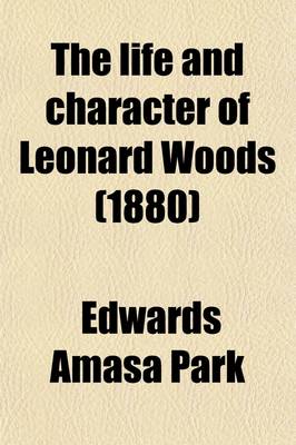 Book cover for The Life and Character of Leonard Woods