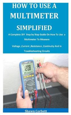 Book cover for How To Use A Multimeter Simplified