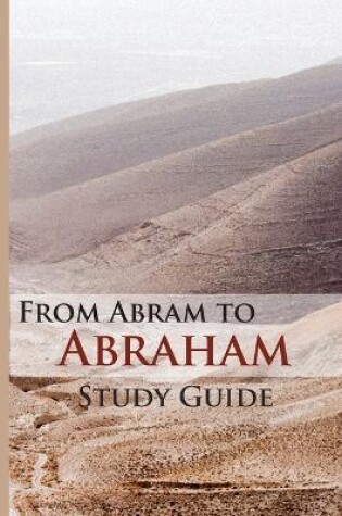 Cover of From Abram To Abraham Study Guide