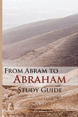 Book cover for From Abram To Abraham Study Guide