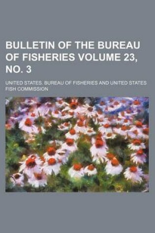Cover of Bulletin of the Bureau of Fisheries Volume 23, No. 3