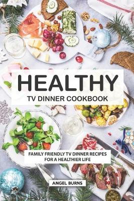Book cover for Healthy TV Dinner Cookbook