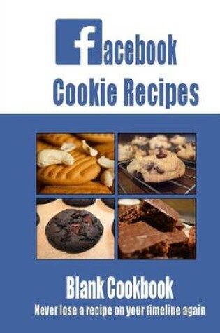 Cover of Facebook Cookie Recipes Blank Cookbook