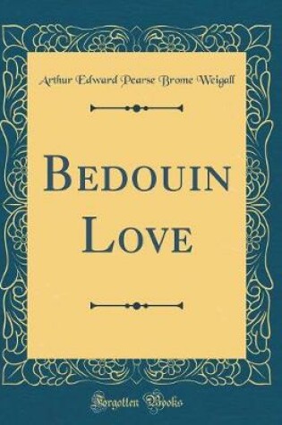 Cover of Bedouin Love (Classic Reprint)