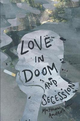 Book cover for Love in Doom and Secession