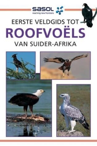 Cover of Eerste veldgids tot roofvoels van Suider-Afrika