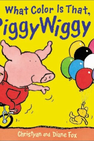 Cover of What Color is That Piggywiggy?