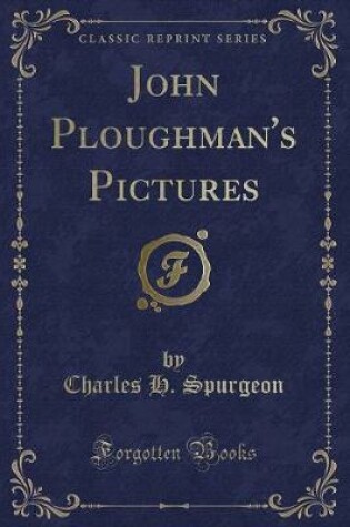 Cover of John Ploughman's Pictures (Classic Reprint)