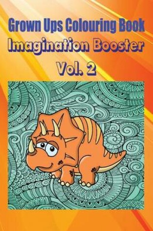 Cover of Grown Ups Colouring Book Imagination Booster Vol. 2 Mandalas