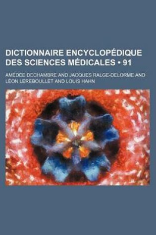 Cover of Dictionnaire Encyclopedique Des Sciences Medicales (91)