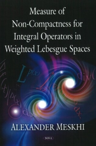 Cover of Measure of Non-Compactness for Integral Operators in Weighted Lebesgue Spaces