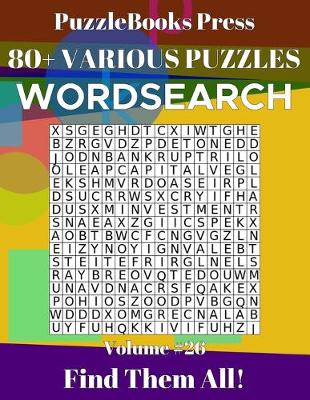 Book cover for PuzzleBooks Press Wordsearch 80+ Various Puzzles Volume 26