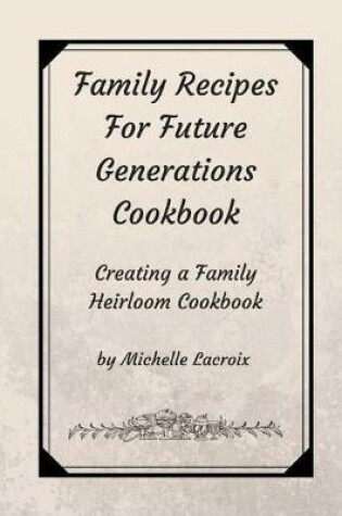 Cover of Family Recipes for Future Generations Cookbook