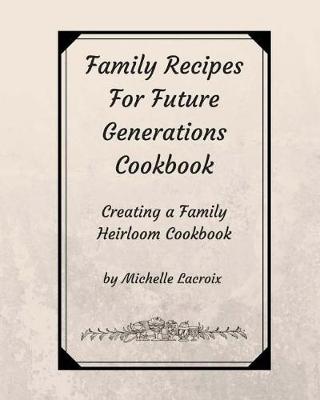 Book cover for Family Recipes for Future Generations Cookbook