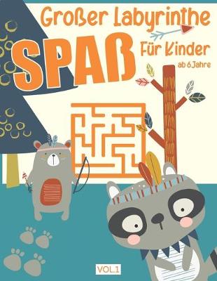 Cover of Großer Labyrinthe Spaß für Kinder ab 6