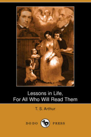 Cover of Lessons in Life, for All Who Will Read Them (Dodo Press)