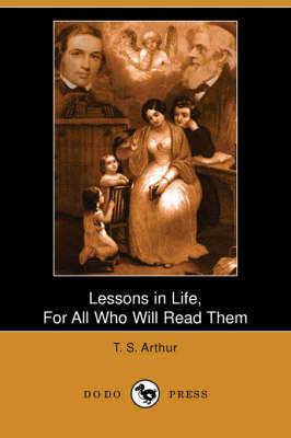 Book cover for Lessons in Life, for All Who Will Read Them (Dodo Press)