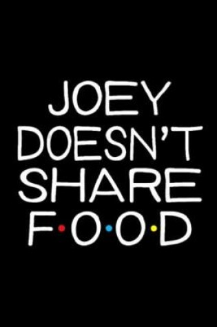 Cover of Joey doesn't share food funny Friendship