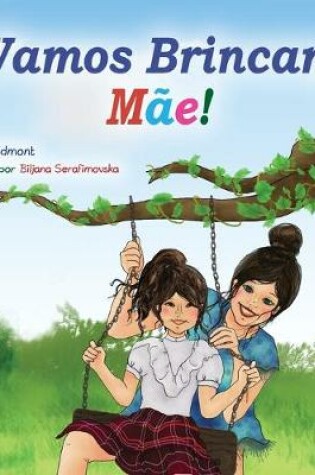 Cover of Let's play, Mom! (Portuguese Book for Kids - Portugal)