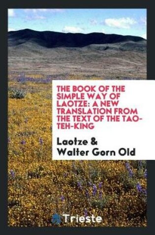 Cover of The Book of the Simple Way of Laotze