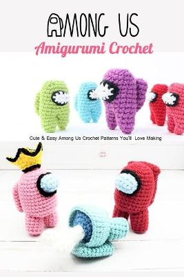 Book cover for Among Us Amigurumi Crochet