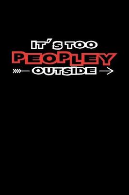 Book cover for Its Too Peopley Outside