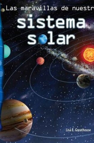 Cover of Las Maravillas de Nuestro Sistema Solar