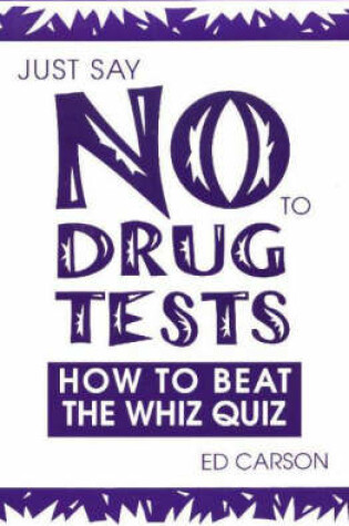 Cover of Just Say No to Drug Tests