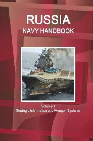 Cover of Russia Navy Handbook Volume 1 Strategic Information and Weapon Systems