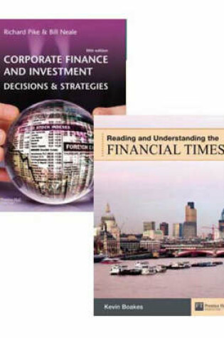 Cover of Corporate Finance and Investment:Decisions and Strategies/Reading and Understanding the Financial Times