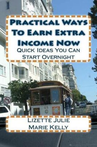 Cover of Practical Ways to Earn Extra Income Now