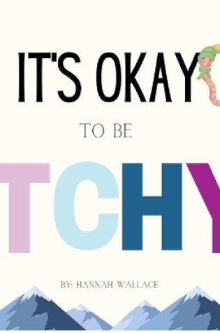 Cover of It's Okay to be Itchy