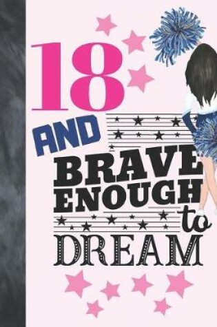 Cover of 18 And Brave Enough To Dream