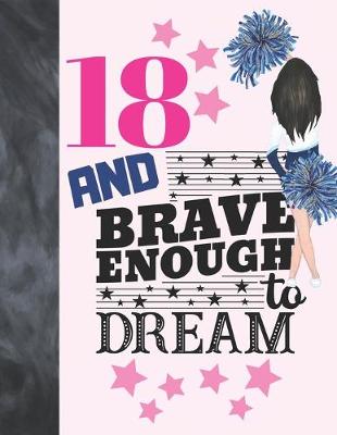 Book cover for 18 And Brave Enough To Dream